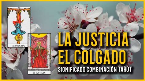 colgado justicia tarot|Combinación de LA JUSTICIA Y EL COLGADO